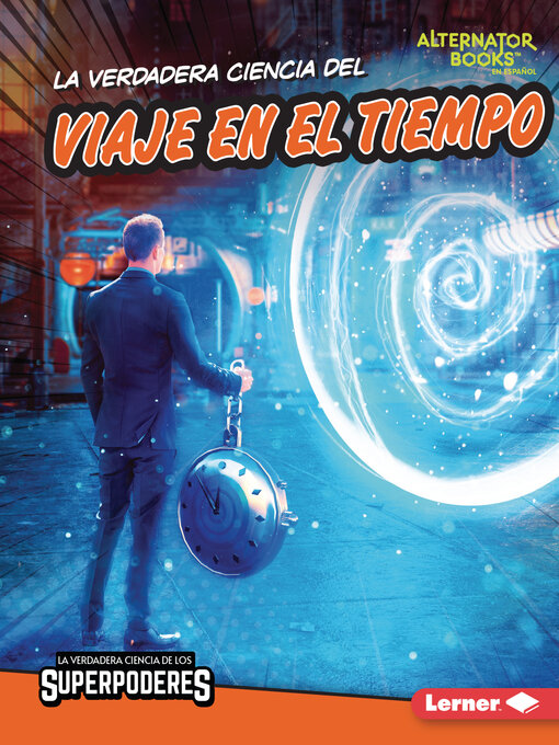 Title details for La verdadera ciencia del viaje en el tiempo (The Real Science of Time Travel) by Corey Anderson - Available